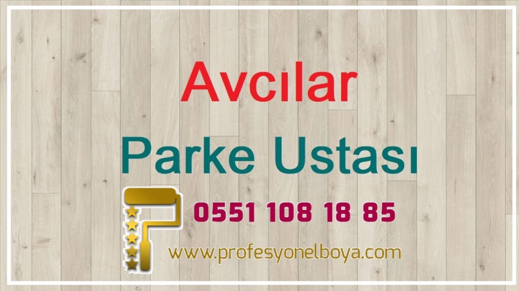 Avcılar parke döşeme 05511081885 parke döşeme ustası