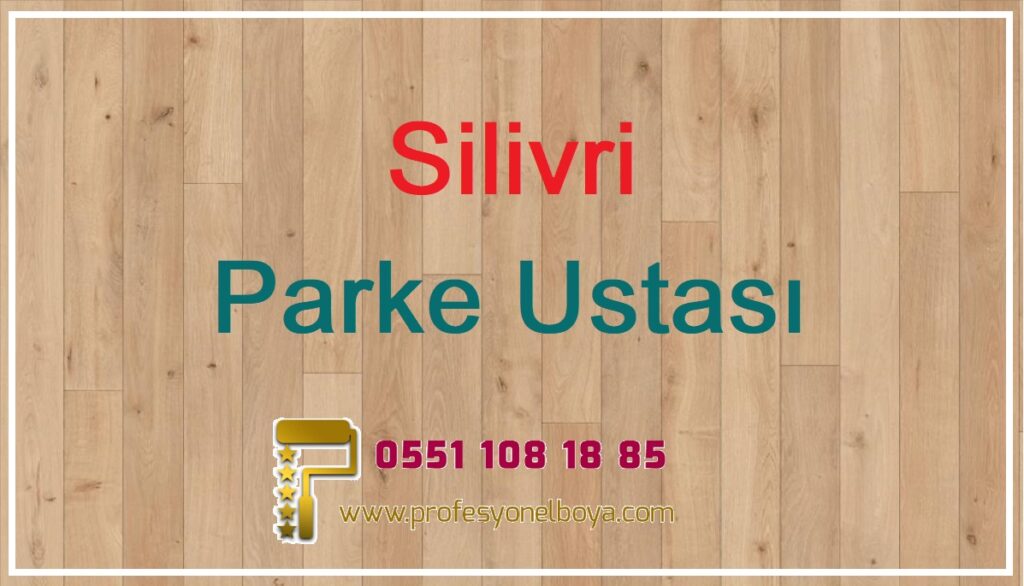 Silivri parke döşeme ustası 05511081885